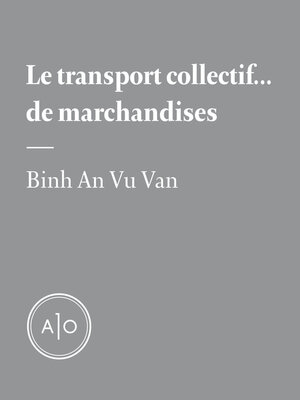 cover image of Le transport collectif... de marchandises